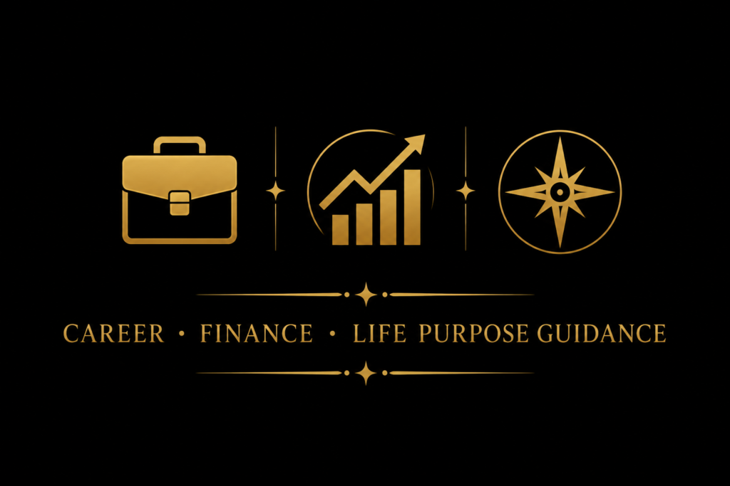 Career · Finance · Life Purpose Guidance​